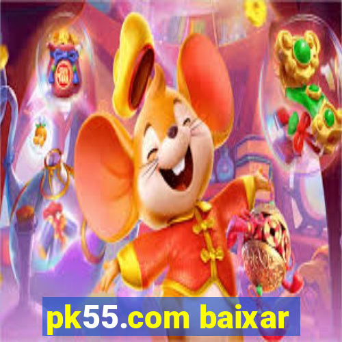 pk55.com baixar